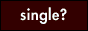 Single? Click Here!
